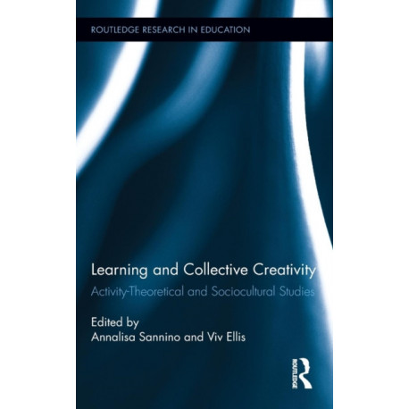 Learning and Collective Creativity: Activity-Theoretical and Sociocultural Studies
