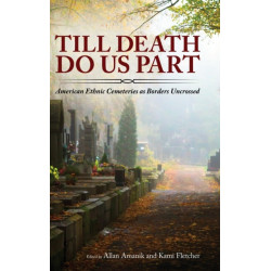 Till Death Do Us Part: American Ethnic Cemeteries As Borders Uncrossed