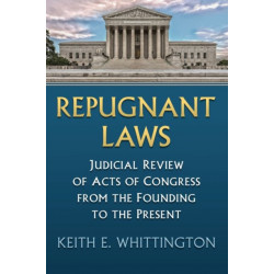 Repugnant Laws: Judicial Review of Acts of Congress from the Founding to the Present
