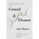 Conrad & Eleanor: a drama of one couple’s marriage, love and family, as they head towards crisis