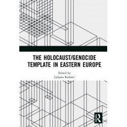 The Holocaust/Genocide Template in Eastern Europe