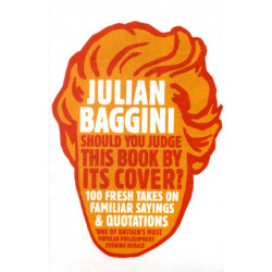 Should You Judge This Book By Its Cover?: 100 Fresh Takes On Familiar Sayings And Quotations