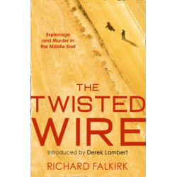 The Twisted Wire: Espionage and Murder in the Middle East