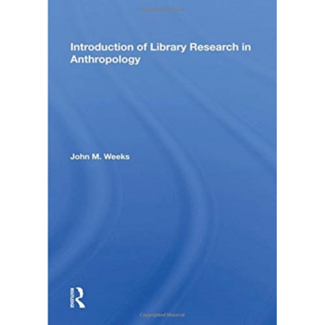 Introduction To Library Research In Anthropology
