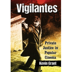 Vigilantes: Private Justice in Popular Cinema