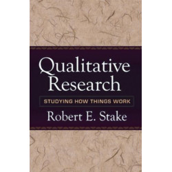 Qualitative Research: Studying How Things Work