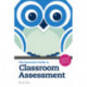 The Essential Guide to Classroom Assessment: Practical Skills for Teachers