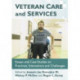 Veteran Care and Services: Essays and Case Studies on Practices, Innovations and Challenges