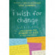 I Wish for Change: Unleashing the Power of Kids to Make a Difference