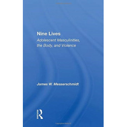 Nine Lives: Adolescent Masculinities, The Body And Violence