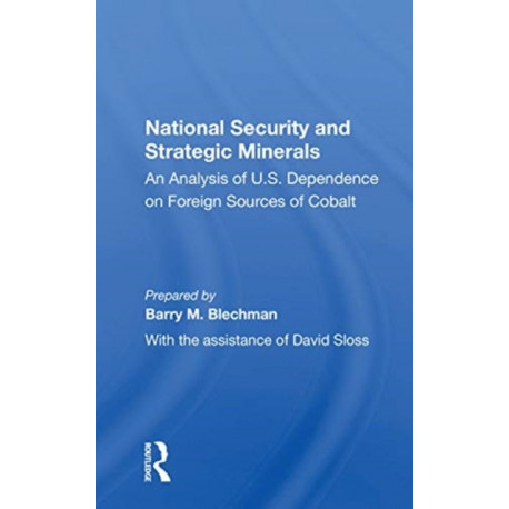 National Security And Strategic Minerals: An Analysis Of U.s. Dependence On Foreign Sources Of Cobalt