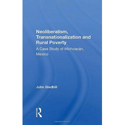 Neoliberalism, Transnationalization And Rural Poverty: A Case Study Of Michoacan, Mexico