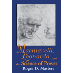 Machiavelli, Leonardo, and the Science of Power