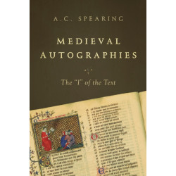 Medieval Autographies: The "I" of the Text