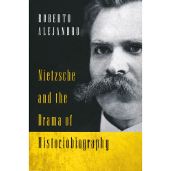 Nietzsche and the Drama of Historiobiography