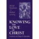 Knowing the Love of Christ: An Introduction to the Theology of St. Thomas Aquinas