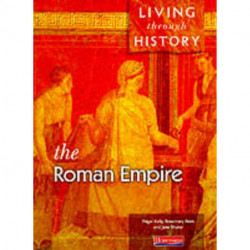 Living Through History: Core Book.   Roman Empire