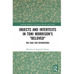 Objects and Intertexts in Toni Morrison’s "Beloved": The Case for Reparations