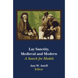Lay Sanctity, Medieval and Modern: A Search for Models