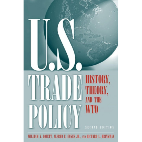 U.S. Trade Policy: History, Theory, and the WTO