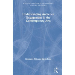 Understanding Audience Engagement in the Contemporary Arts