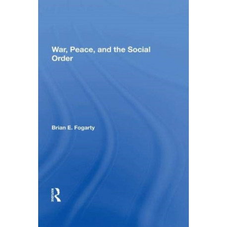 War, Peace, And The Social Order