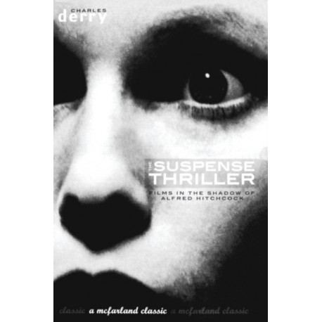 The Suspense Thriller: Films in the Shadow of Alfred Hitchcock