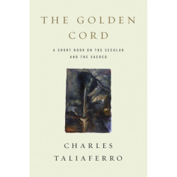 The Golden Cord: A Short Book on the Secular and the Sacred
