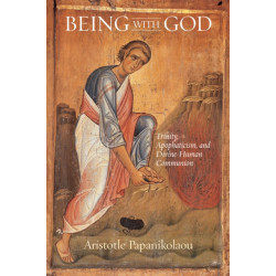 Being with God: Trinity, Apophaticism, and Divine-Human Communion