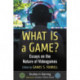 What Is a Game?: Essays on the Nature of Videogames