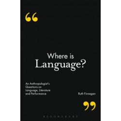 Where is Language?: An Anthropologist's Questions on Language, Literature and Performance