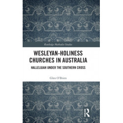 Wesleyan-Holiness Churches in Australia: Hallelujah under the Southern Cross