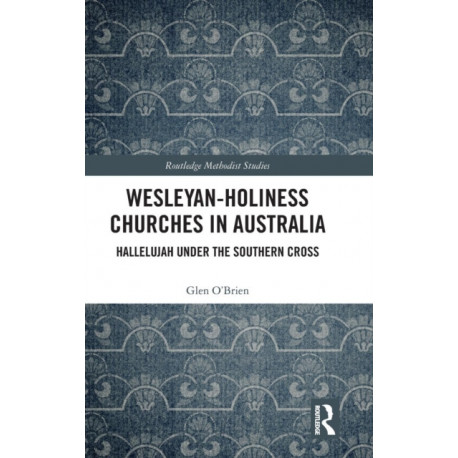 Wesleyan-Holiness Churches in Australia: Hallelujah under the Southern Cross