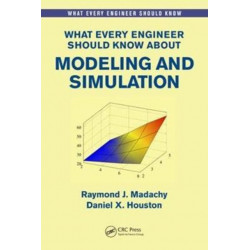 What Every Engineer Should Know About Modeling and Simulation