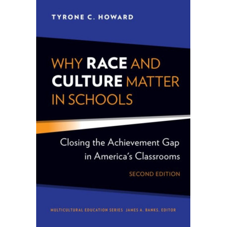 Why Race and Culture Matter in Schools: Closing the Achievement Gap in America's Classrooms