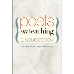 Poets on Teaching: A Sourcebook