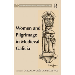 Women and Pilgrimage in Medieval Galicia