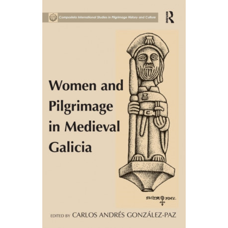 Women and Pilgrimage in Medieval Galicia