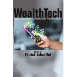 WealthTech: Wealth and Asset Management in the FinTech Age