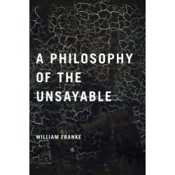 A Philosophy of the Unsayable