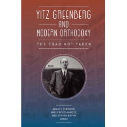 Yitz Greenberg and Modern Orthodoxy: The Road Not Taken