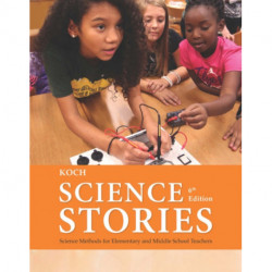 Science Stories: Science Methods for Elementary and Middle School Teachers