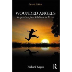 Wounded Angels: Inspiration from Children in Crisis, Second Edition