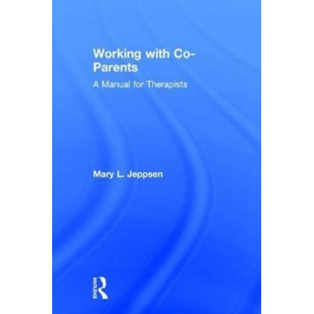 Working with Co-Parents: A Manual for Therapists