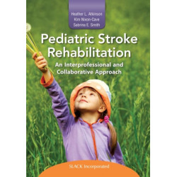 Pediatric Stroke Rehabilitation: An Interprofessional and Collaborative Approach