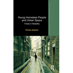 Young Homeless People and Urban Space: Fixed in Mobility