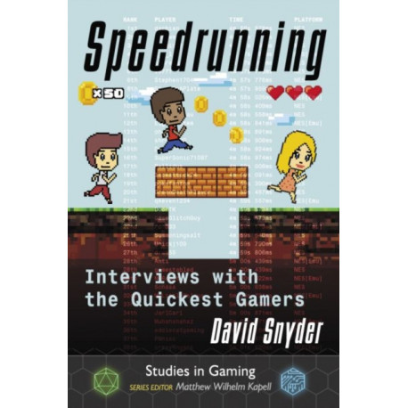 Speedrunning: Interviews with the Quickest Gamers
