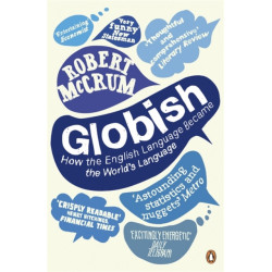 Globish: How the English Language became the World's Language