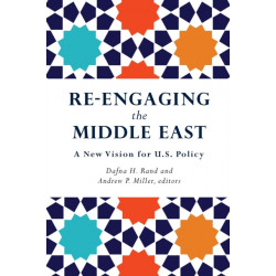 Re-Engaging the Middle East: A New Vision for U.S. Policy