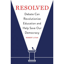 Resolved: Debate Can Revolutionize Education and Help Save Our Democracy